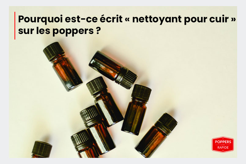 You are currently viewing Pourquoi est-ce écrit « nettoyant pour cuir » sur les poppers ?
