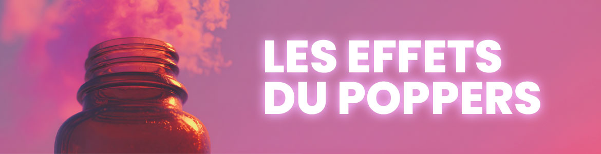 Les effets du poppers avec poppers ouvert